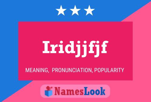 Iridjjfjf Name Poster