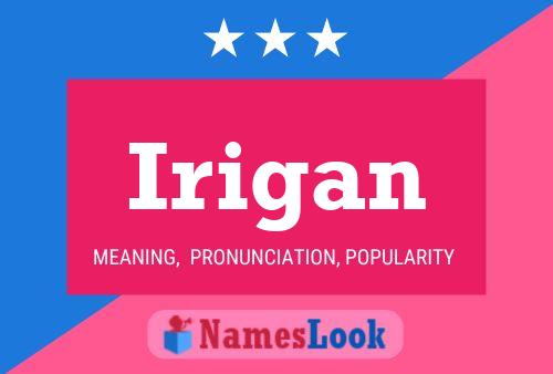 Irigan Name Poster