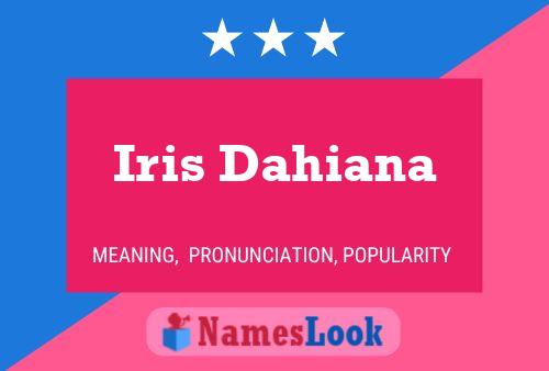 Iris Dahiana Name Poster