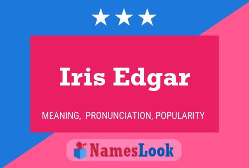 Iris Edgar Name Poster