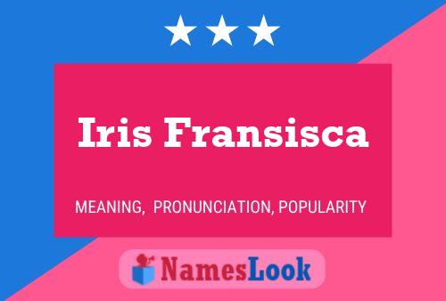 Iris Fransisca Name Poster