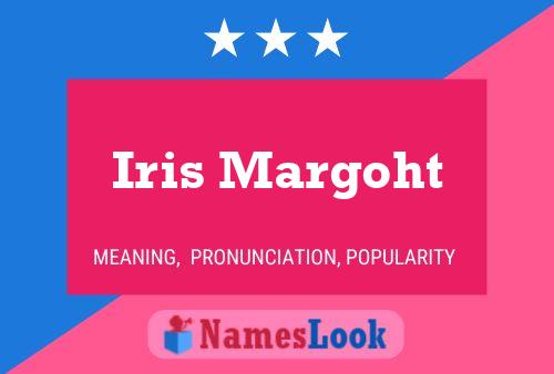 Iris Margoht Name Poster