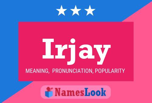 Irjay Name Poster