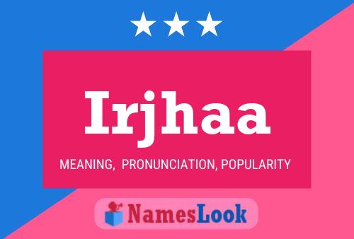 Irjhaa Name Poster