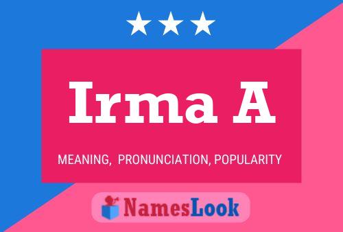 Irma A Name Poster