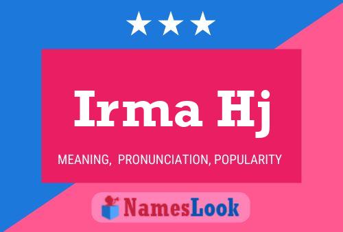 Irma Hj Name Poster