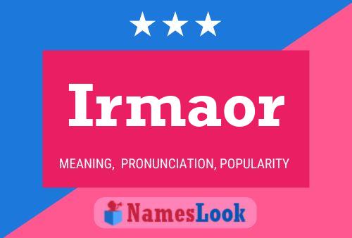 Irmaor Name Poster