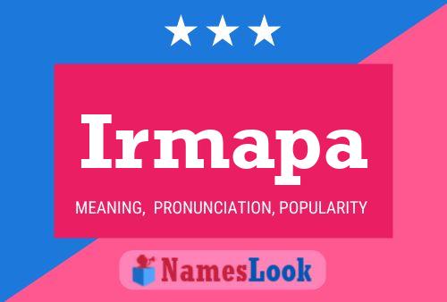 Irmapa Name Poster