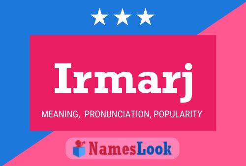 Irmarj Name Poster