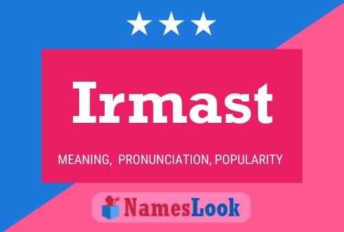 Irmast Name Poster