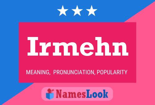 Irmehn Name Poster