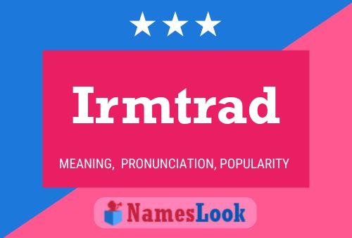 Irmtrad Name Poster