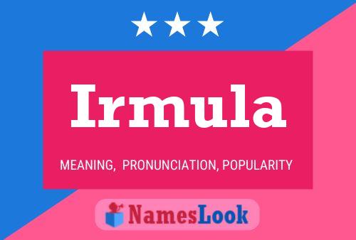 Irmula Name Poster