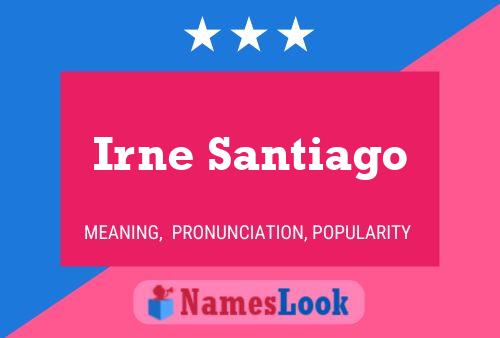 Irne Santiago Name Poster