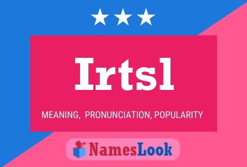 Irtsl Name Poster