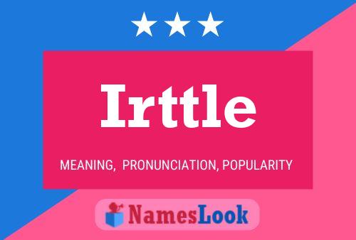 Irttle Name Poster