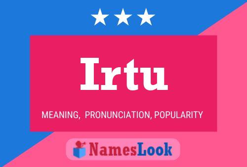 Irtu Name Poster