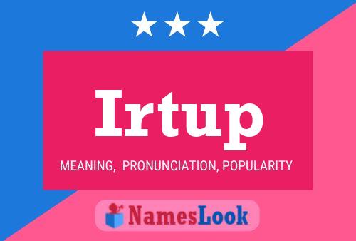 Irtup Name Poster