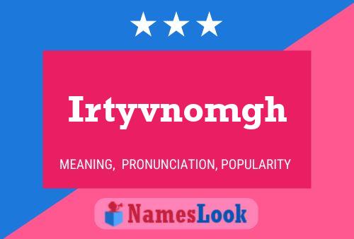 Irtyvnomgh Name Poster