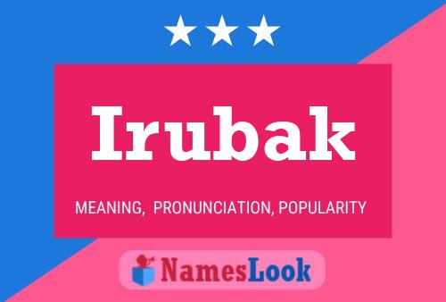 Irubak Name Poster