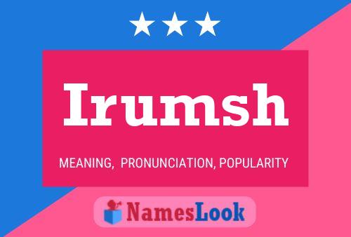 Irumsh Name Poster