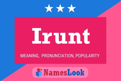 Irunt Name Poster