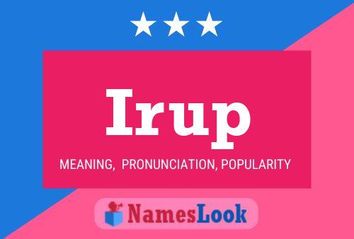 Irup Name Poster