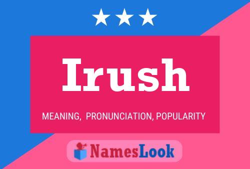 Irush Name Poster