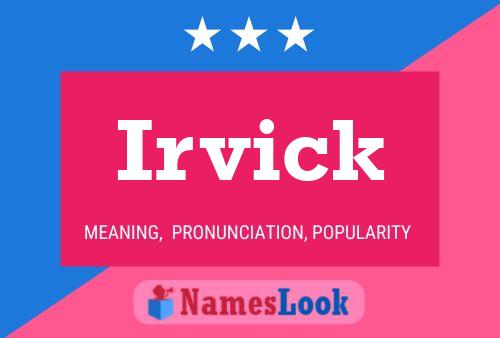 Irvick Name Poster