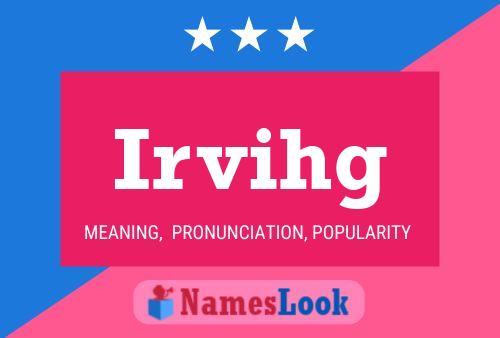 Irvihg Name Poster