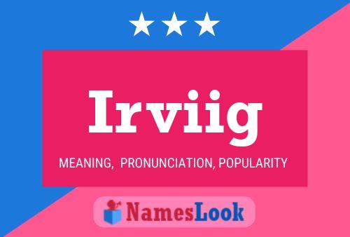 Irviig Name Poster