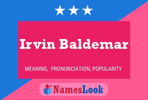 Irvin Baldemar Name Poster