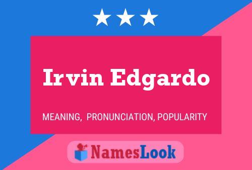 Irvin Edgardo Name Poster