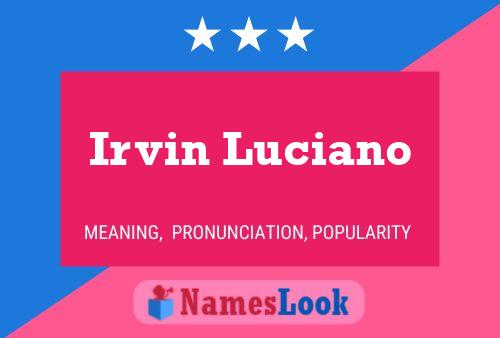 Irvin Luciano Name Poster