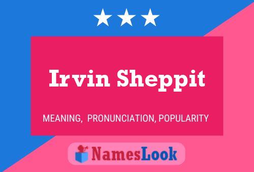 Irvin Sheppit Name Poster