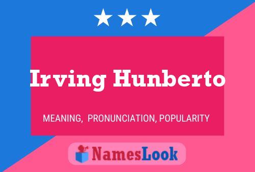 Irving Hunberto Name Poster