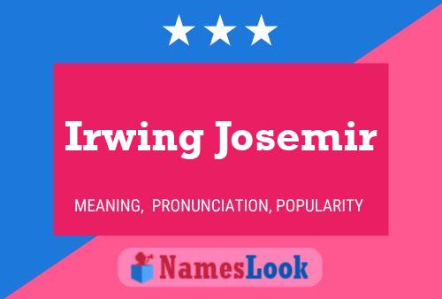 Irwing Josemir Name Poster