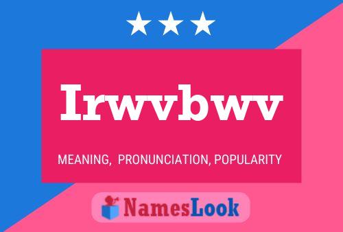 Irwvbwv Name Poster