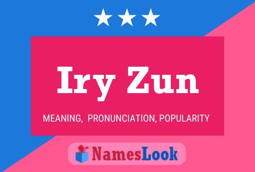 Iry Zun Name Poster