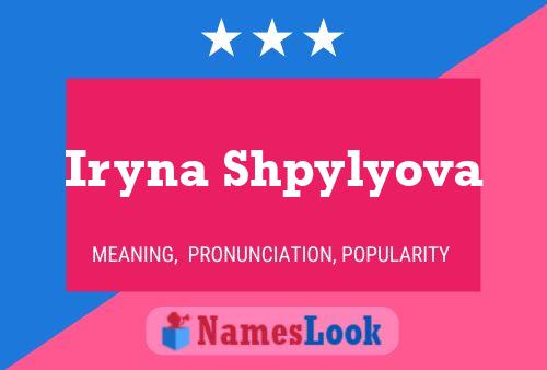 Iryna Shpylyova Name Poster