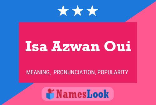 Isa Azwan Oui Name Poster