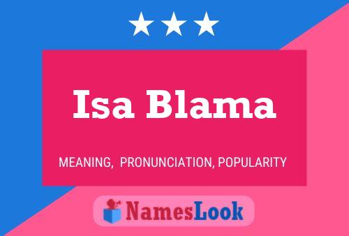 Isa Blama Name Poster