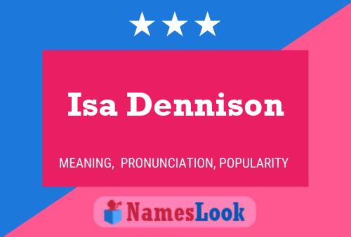 Isa Dennison Name Poster