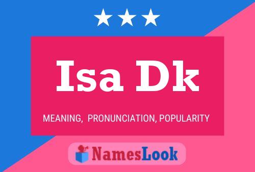 Isa Dk Name Poster