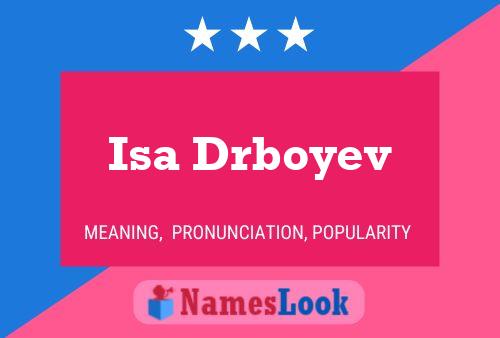 Isa Drboyev Name Poster