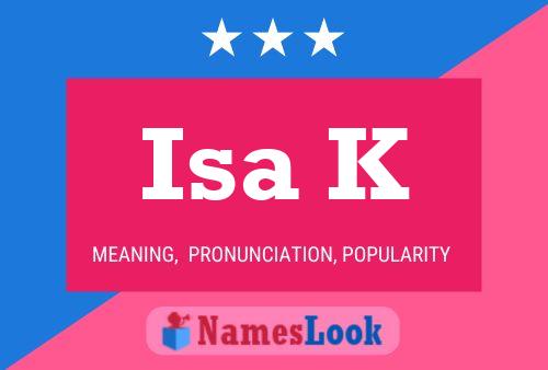 Isa K Name Poster