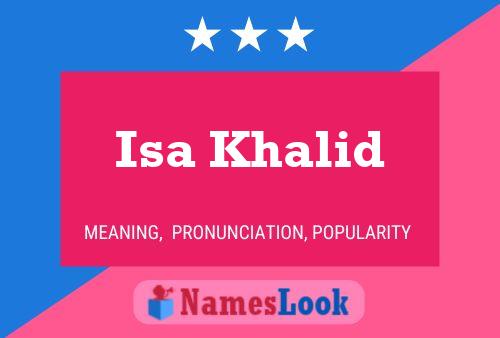 Isa Khalid Name Poster