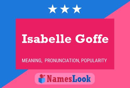 Isabelle Goffe Name Poster