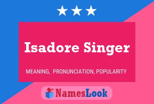 Isadore Singer Name Poster