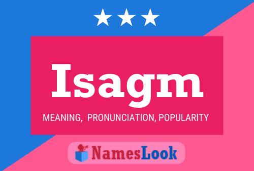 Isagm Name Poster